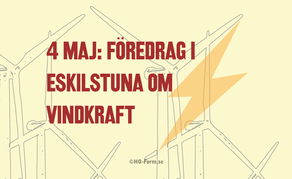 4 maj 23: Föredrag i Eskilstuna om vindkraft